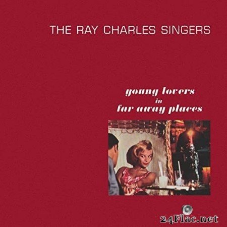 The Ray Charles Singers - Young Lovers in Far Away Places (1964/2021) Hi-Res