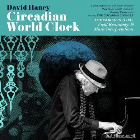 Circadian Consort & David Haney - Circadian World Clock  (2021) Hi-Res