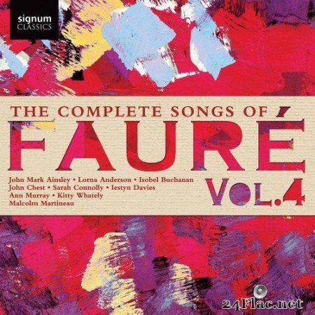 Malcolm Martineau - The Complete Songs of Fauré, Vol. 4 (2021) Hi-Res
