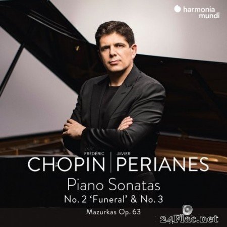 Javier Perianes - Frédéric Chopin: Piano Sonatas No. 2 "Funeral" & No. 3 - Mazurkas Op. 63 (2021) Hi-Res