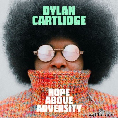 Dylan Cartlidge - Hope Above Adversity (2021) FLAC + Hi-Res