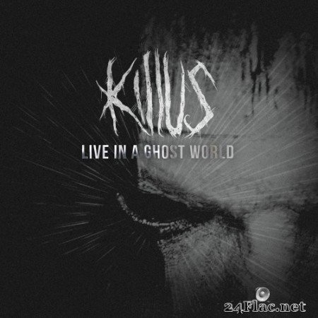 Killus - Live In a Ghost World (2021) Hi-Res