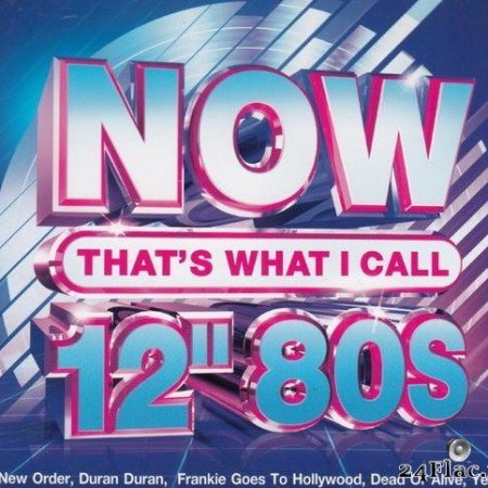 VA - Now That's What I Call 12'' 80s (2021) [FLAC (tracks + .cue)]