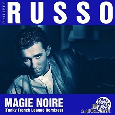 Philippe Russo - Magie Noire (Funky French League Remixes) (2021) Hi-Res