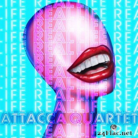 Attacca Quartet - Real Life (2021) Hi-Res