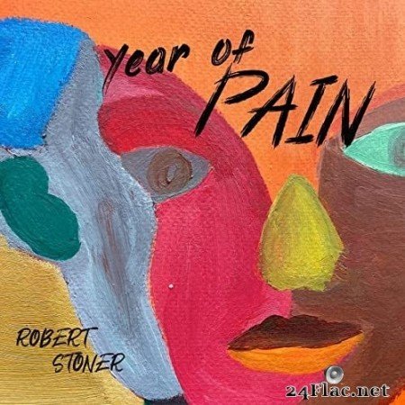 Robert Stoner - Year of Pain (2021) Hi-Res