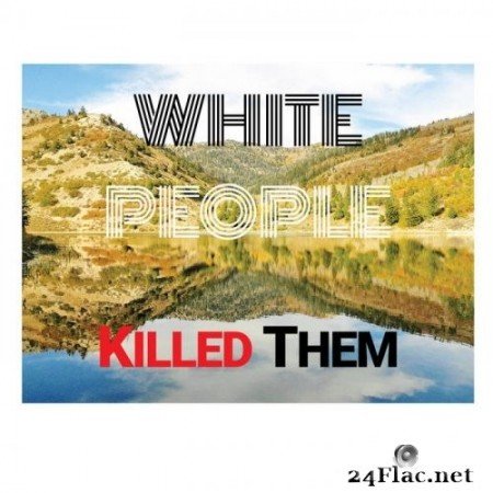 White People Killed Them - White People Killed Them (2021) Hi-Res