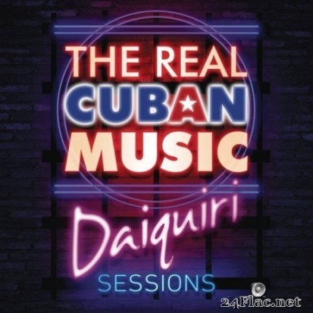 VA - The Real Cuban Music - Daiquiri Sessions (Remasterizado) (2017) Hi-Res
