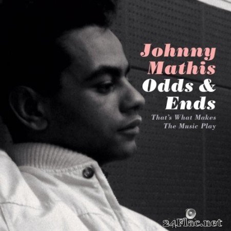 Johnny Mathis - Odds & Ends: That's What Makes The Music Play (2017) Hi-Res