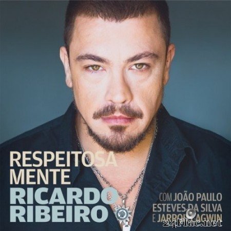 Ricardo Ribeiro - Respeitosa Mente (with João Paulo Esteves da Silva & Jarrod Cagwin) (2019) Hi-Res