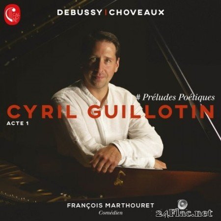 François Marthouret, Cyril Guillotin - Préludes poétiques (2021) Hi-Res