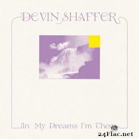 Devin Shaffer - In My Dreams I&#039;m There (2021) Hi-Res