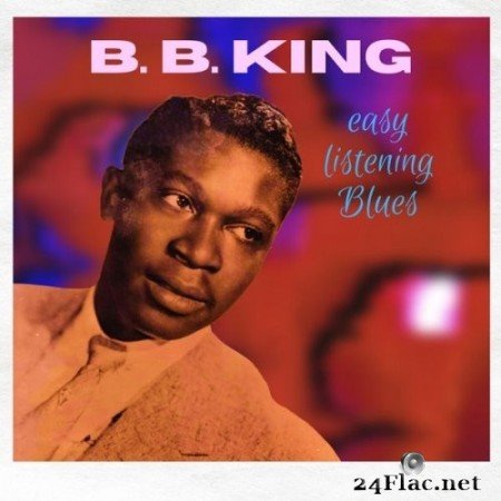 B.B. King - Easy Listening Blues (1962/2021) Hi-Res