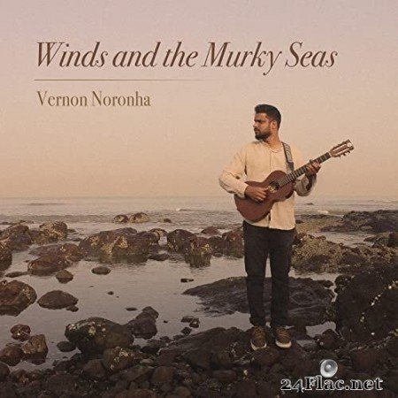 Vernon Noronha - Winds and the Murky Seas (2021) Hi-Res
