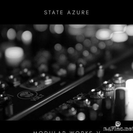 State Azure - Modular Works V (2021) [FLAC (tracks)]