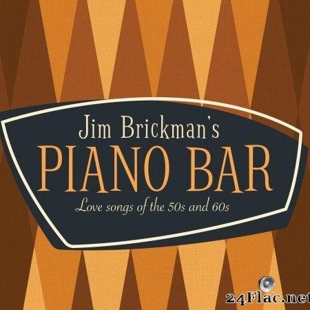Jim Brickman - Jim BrickmanвЂ™s Piano Bar: 30 Love Songs Of The 50s and 60s (2021) [FLAC (tracks)]