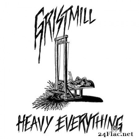 Gristmill - Heavy Everything (2021) Hi-Res