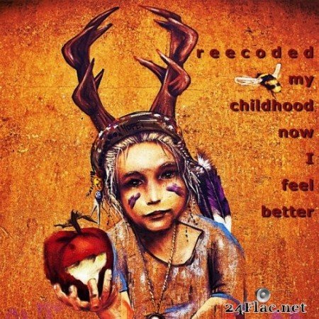 Reecode - reecoded my childhood, now i feel be (2021) Hi-Res
