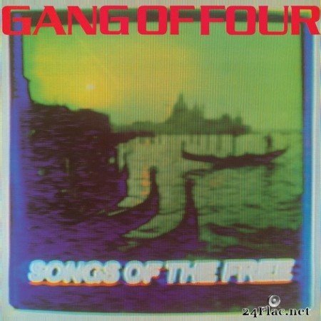 Gang Of Four - Songs Of The Free (2015) Hi-Res