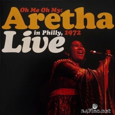 Aretha Franklin - Oh Me Oh My: Live In Philly, 1972 (2007/2021) Vinyl