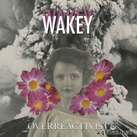 Wakey Wakey - Overreactivist (2016) Hi-Res