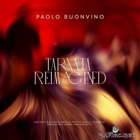 Paolo Buonvino, Orchestra Popolare La Notte Della Taranta, Orchestra Roma Sinfonietta - Taranta Reimagined (2021) Hi-Res