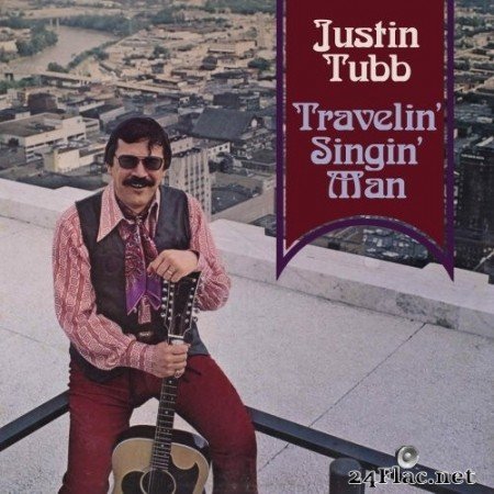 Justin Tubb - Travelin&#039; Singin&#039; Man (1972) Hi-Res
