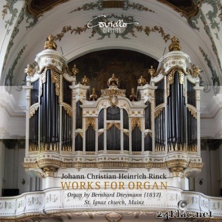 Christian Heinrich Rinck - Christian Heinrich Rinck: Works for Organ (Organ by Bernhard Dreymann (1837) St. Ignaz Church, Mainz) (2021) Hi-Res