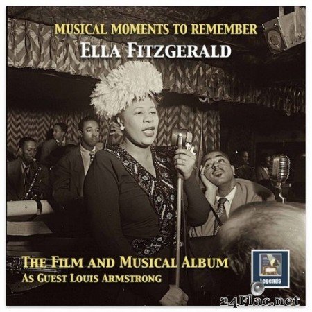 Ella Fitzgerald & Louis Armstrong - Musical Moments to Remember: The Ella Fitzgerald Film & Musical Album (Remastered) (2017) Hi-Res