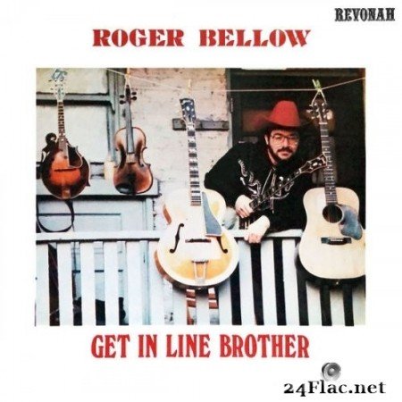 Roger Bellow - Get in Line Brother (1980) Hi-Res