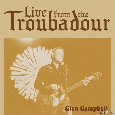 Glen Campbell - Live From The Troubadour (Live) (2021) [FLAC (tracks + .cue)]