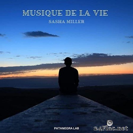 Sasha Miller - Musique De La Vie (2021) Hi-Res