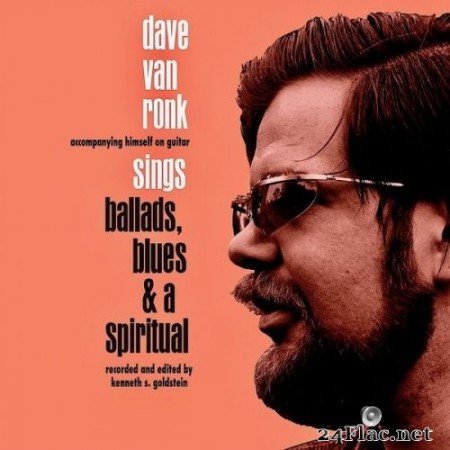 Dave Van Ronk - Sings Ballads, Blues, And A Spiritual 1959-'61 (1959/2021) Hi-Res