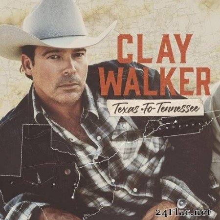 Clay Walker - Texas to Tennessee (2021) Hi-Res