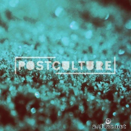 Postculture - Postculture (2015) Hi-Res