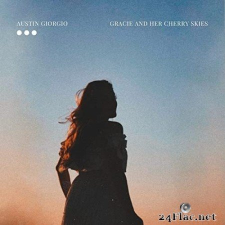 Austin Giorgio - Gracie and Her Cherry Skies (2021) Hi-Res