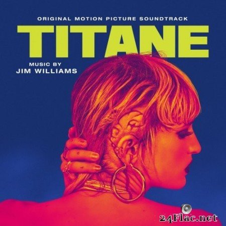 Jim Williams - Titane (Original Motion Picture Soundtrack) (2021) Hi-Res