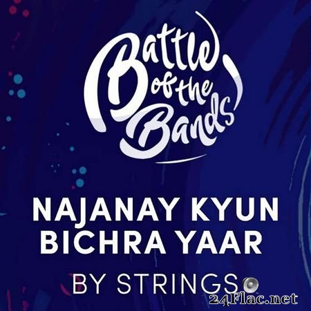 Strings - Najanay Kyun Bichra Yaar (2018) [16B-44.1kHz] FLAC