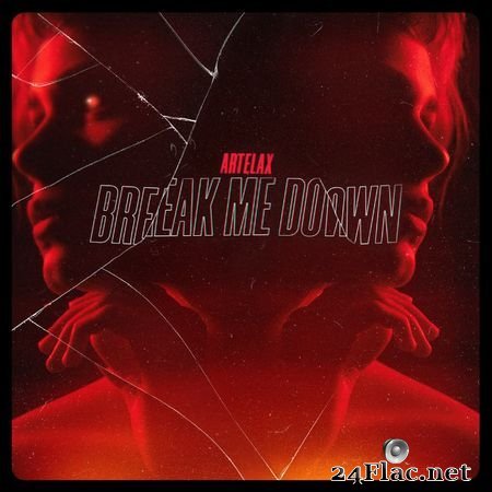 Artelax - Break Me Down (2021) [16B-44.1kHz] FLAC
