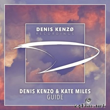 Denis Kenzo & Kate Miles - Guide (2018) FLAC