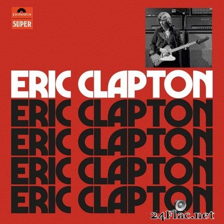 Eric Clapton - Eric Clapton (Anniversary Deluxe Edition) (2021) [16B-44.1kHz] FLAC