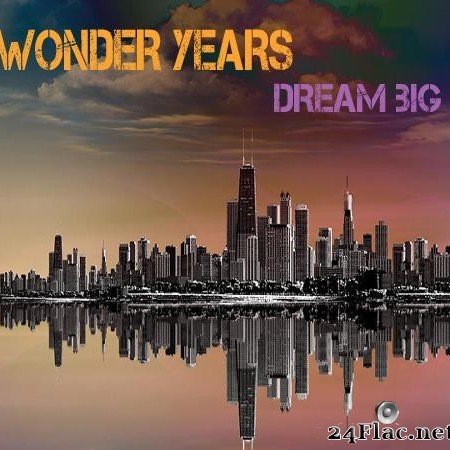 Wonder Years - Dream Big (2012) [FLAC (tracks)]