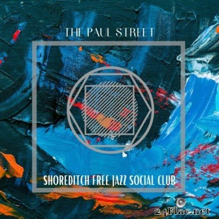 Shoreditch Free Jazz Social Club - The Paul Street (2021) Hi-Res