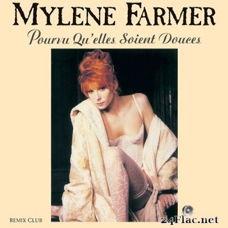 Mylene Farmer - Pourvu qu&#039;elles soient douces (1988) Hi-Res