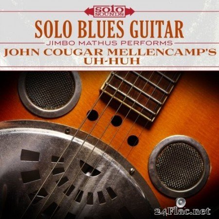 Jimbo Mathus - John Cougar Mellencamp's Uh-Huh: Solo Blues Guitar (2019) Hi-Res