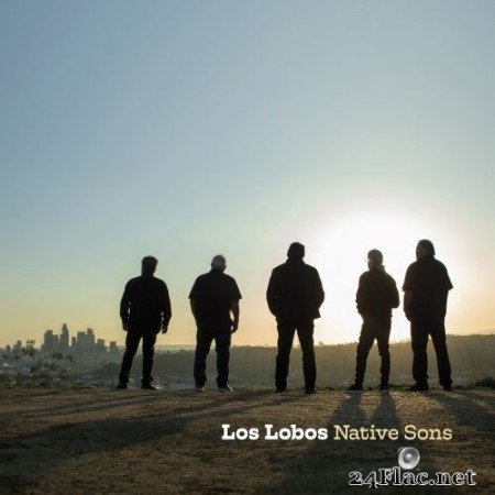 Los Lobos - Native Sons (2021) Hi-Res