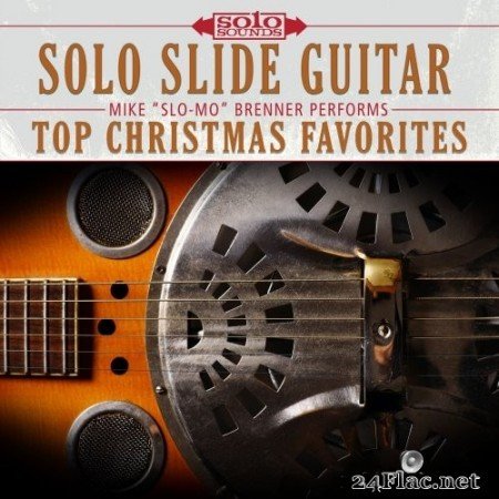 Mike &#039;Slo-Mo&#039; Brenner - Top Christmas Favorites: Solo Slide Guitar (2017) Hi-Res