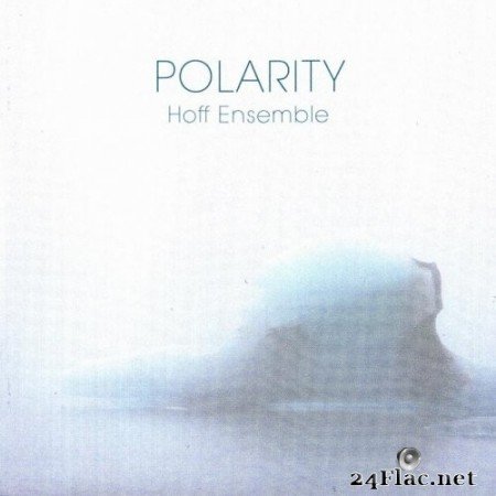 Hoff Ensemble - Polarity (2018) SACD+ Hi-Res