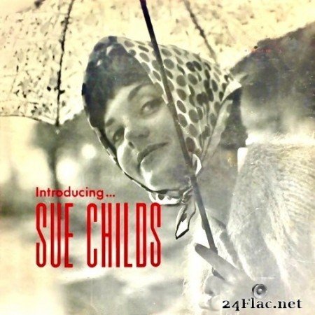Sue Childs - Introducing: Sue Childs (1964/2021) Hi-Res
