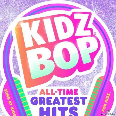 Kidz Bop Kids - KIDZ BOP All-Time Greatest Hits (2021) [FLAC (tracks + .cue)]
